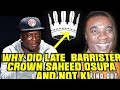 WHY LATE BARRISTER CROWN SAHEED OSUPA AND NOT K1