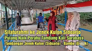 Sensasi Naik Perahu Tambang Kali Surabaya di Tambangan Jenek Kulon (Sidoarjo) dan Bambe (Gresik)