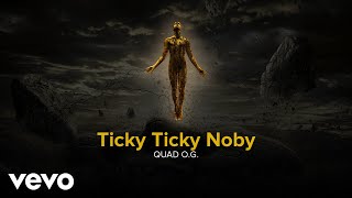 Quad O.G., DMPM - Ticky Ticky Noby [Lyric Video]