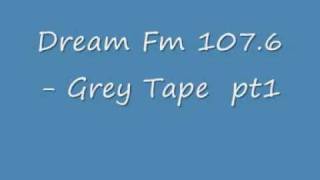 Dream FM 107.6 - Fiaz - Grey Tape pt 1