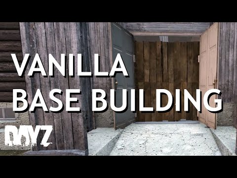 Guide to building a vanilla-style base (DayZ)