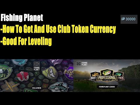 Fishing Planet, How to get and use the Club Token currency, good for leveling