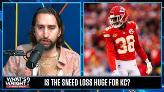 Why Nick is not thrilled nor devastated by the Chiefs-L'Jarius Sneed trade | Wha