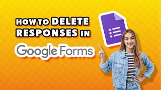 How to Delete Responses in Google Forms (Quick & Easy)