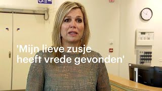 Koningin Maxima: 'Mijn lieve, begaafde zusje heeft eindelijk vrede kunnen vinden' - RTL NIEUWS