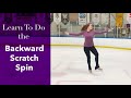 How To Do a Backward Scratch Spin in Figure Skates!