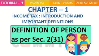 Definition of Person as per Sec. 2(31) | INCOME TAX DEFINITIONS | {CH-1}