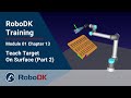 Folder and Teach Target on Surface (Part 2) - Module 1.13 - RoboDK Pro Training