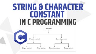 String Vs Character Constant - Learn String and Character Constant | C Programming Tutorial