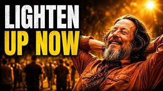 Stop Taking Life So Seriously The Freedom Changes Everything Alan Watts