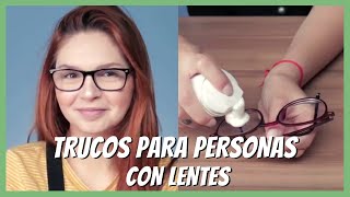 11 trucos infalibles para los que usan lentes