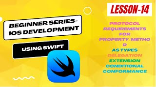 Beginner Series - IOS Development using Swift - Lesson 14 | Protocol Requirements | Delegation