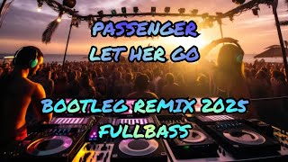 Passenger - Let Her Go Bootleg Remix 2025 | EMT Music Vol.63