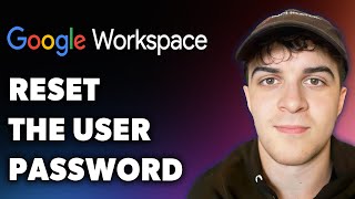 How to Reset the User Password in Google Workspace (Full 2025 Guide)