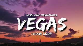 Joselone Harnandez - Vegas (1 Hour Loop) [Tiktok Song]