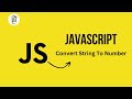 JavaScript Convert String To Number