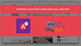 Creating Blog Application Using Angular 4 & PHP - Part 1