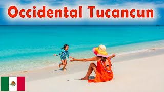 Hotel OCCIDENTAL TUCANCUN | Family-Friendly | Todo Incluido | La Playa Más Tranquila