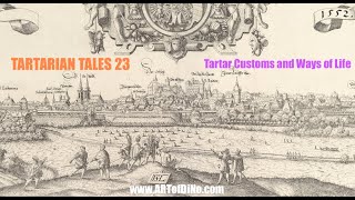 TARTARIAN TALES 23 - Tartar Customs, Culture, and Way of Living - A NEW/Ancient BOOK of deTALES!