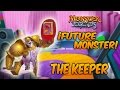 The Keeper - Future Monster (Legendario & Magia) | Monster Legends