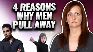 4 Reasons Why Men Pull Away That Are NOT Your Fault (And What To Do)