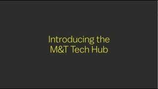 Meet the M\u0026T Tech Hub