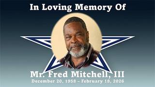 Mr. Fred Mitchell III - Celebration of Life