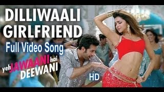 Dilli Wali Girlfriend - Yeh Jawaani Hai Deewani - HD - Ranbir Kapoor, Deepika Padukone