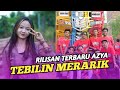 TEBILIN MERARIK SASAK RILISAN TERBARU AZYA MUSIK