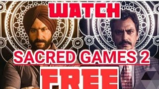 HOW TO WATCH SACRED GAMES SEASON 2 FOR FREE || WATCH ONLINE