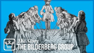 The True Story Of The BILDERBERG GROUP