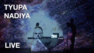 TYUPA - NADIYA(LIVE)