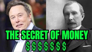 The SECRET of MONEY. John D. Rockefeller, Elon Musk. The secret that allows you not to work.