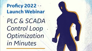 GE Digital Proficy 2022 Webinar Series: Control Loop Optimization with Proficy CSense