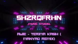 Awie - Terima Kasih (ShzrqFrhn Manyao Remix)