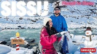 Manali to sissu | Sissu in Winter | Atal Tunnel, Solang Valley | Best Places to Visit \u0026 Travel Tips