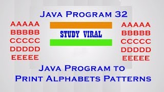 Java Program 32 - Java Program to Print Alphabet Patterns - Study Viral