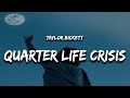 Taylor Bickett - Quarter Life Crisis (Lyrics)