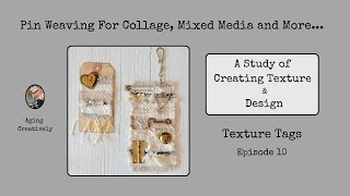 Pin Weaving: Texture Tags Episode 10