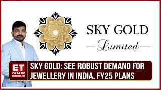 Sky Gold: Recent Acquisitions & Synergies | Focus On B2C Business, Capex Plans | Mangesh Chauhan