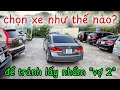 Tiêu chí nào chọn xe cũ để tránh 