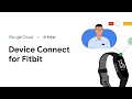 Introducing Google Cloud's Device Connect for Fitbit