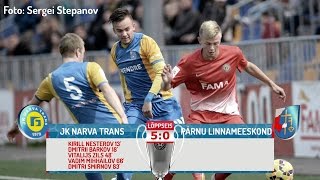 XXXI voor 2015: JK Narva Trans - Pärnu Linnameeskond 5:0 (2:0)