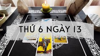 🔮TAROT🔮 TRẢI BÀI THỨ 6 NGÀY 13