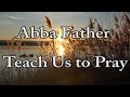 Abba Father, Teach Us to Pray -- Ask, Seek, Knock | AnimatedFaith.com | 4k Music Video