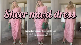 Sheer Trend of Summer 2023 Maxi Dress - Easy DIY Tutorial