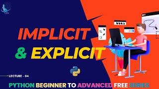 Python Type Conversion: A Guide to Implicit and Explicit Casting | Lecture no 04