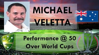 Michael Veletta @ 50 Over World Cups - Comparison and Ranking his performance(Overall and Australia)