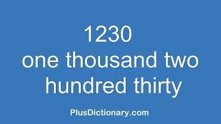 How to pronounce or say one thousand two hundred thirty - 1230 ? Pronunciation - English