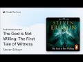 The God is Not Willing: The First Tale of… by Steven Erikson · Audiobook preview